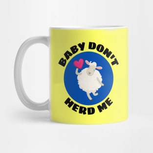 Baby Don't Herd Me | Sheep Pun Mug